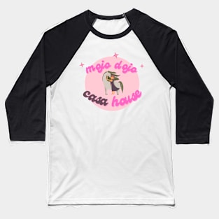 Pink We Make This Mojo Dojo Casa House A Mojo Dojo Casa Home Quote Baseball T-Shirt